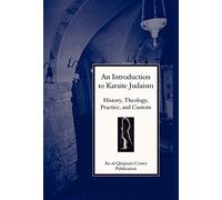 An Introduction to Karaite Judaism: A Guide to Karaite Observance, Theology, and History