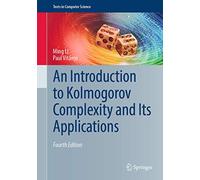 An Introduction to Kolmogorov Complexity and Its Applications