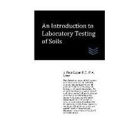 An Introduction To Laboratory Testing Of Soils