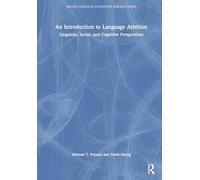 An Introduction to Language Attrition: Linguistic, Social, and Cognitive Perspectives