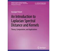 An Introduction To Laplacian Spectral Distances And Kernels