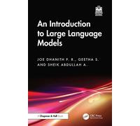 An Introduction to Large Language Models - Joe Dhanith P. R. - Chapman and Hall/CRC - ebook (ePub) - Livre