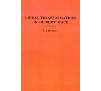 An Introduction To Linear Transformations In Hilbert Space
