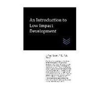 An Introduction To Low Impact Development