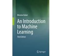 An Introduction to Machine Learning by Miroslav Kubat Miroslav Kubat (Auteur)