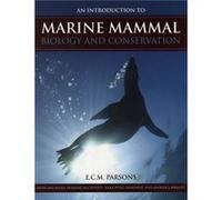 An Introduction To Marine Mammal Biology And Conservation (Paperback) E C M Parsons, (Auteur)