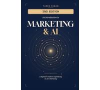 An Introduction to Marketing & AI: A Beginner's Guide To Capitalizing On AI In Marketing (2nd Edition - 2026)