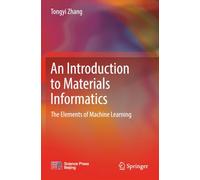 An Introduction to Materials Informatics: The Elements of Machine Learning
