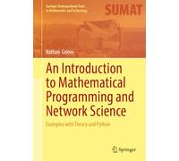 An Introduction to Mathematical Programming and Network Science: Examples with Theory and Python