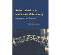 An Introduction to Mathematical Reasoning Peter J. Eccles (Auteur)