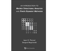 An Introduction to Matrix Structural Analysis and Finite Element Methods - [Livre en VO] Jean Prevost H, Serguei Bagrianski (Auteur)