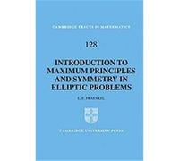 An Introduction to Maximum Principles and Symmetry in Elliptic Problems, Cambridge Tracts in Mathematics L. E. Fraenkel (Auteur)
