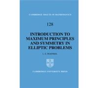 An Introduction To Maximum Principles And Symmetry In Elliptic Problems