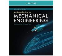 An Introduction To Mechanical Engineering, Enhanced, Si Edition
