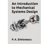 An Introduction to Mechanical Systems Design