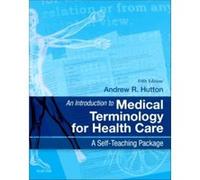 An Introduction to Medical Terminology for Health Care by Hutton & Andrew & BSc & MSc Lecturer in Life Science & Edinburgh & UK Andrew Hutton, (Auteur)