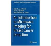 An Introduction To Microwave Imaging For Breast Cancer Detection