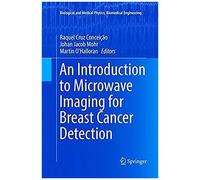 An Introduction To Microwave Imaging For Breast Cancer Detection