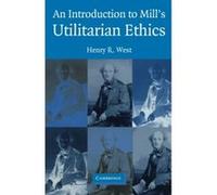 An Introduction to Mill's Utilitarian Ethics Henry R. West (Auteur)
