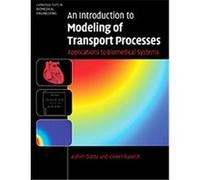 An Introduction to Modeling of Transport Processes, Cambridge Texts in Biomedical Engineering ashim Datta, Vineet Rakesh (Auteur)