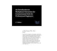 An Introduction to Multiphase Extraction for Contaminated Soils for Professional Engineers