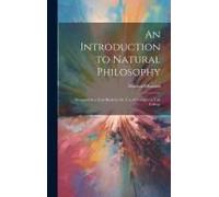 An Introduction To Natural Philosophy: Designed As A Text-Book For The Use Of Students In Yale College