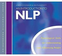 An Introduction to NLP: Psychological Skills for Understanding and Influencing People by O'Connor, Joseph, McDermott, Ian (2007) Audio CD