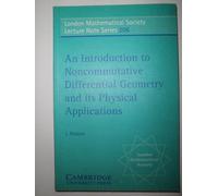 An Introduction To Noncommutative Differential Geometry And Its Physical Applications