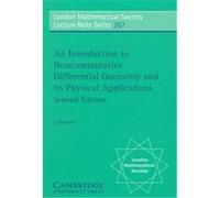 An Introduction to Noncommutative Differential Geometry and Its Physical Applications, London Mathematical Society Lecture Note Series J. Madore (Auteur)