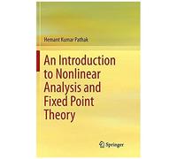 An Introduction To Nonlinear Analysis And Fixed Point Theory