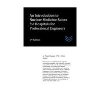 An Introduction to Nuclear Medicine Suites for Hospitals for Professional Engineers