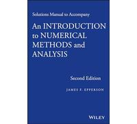 An Introduction to Numerical Methods and Analysis, Solutions Manual