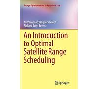 An Introduction To Optimal Satellite Range Scheduling