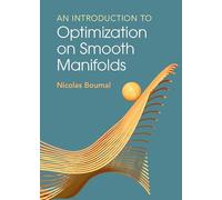 An Introduction to Optimization on Smooth Manifolds