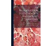 An Introduction To Pathology And Morbid Anatomy