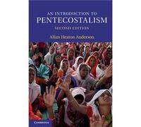 An Introduction to Pentecostalism - Allan Heaton University of Birmingham Anderson - Cambridge University Press - Livre en Anglais - Hardback Allan Heaton University of Birmingham AndersonAllan Heaton