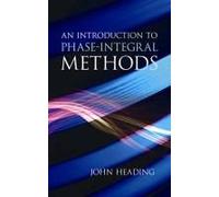 An Introduction To Phase-Integral Methods