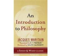 An Introduction to Philosophy by Jacques Maritain Maritain, Jacques (Auteur)