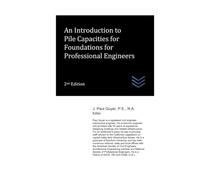 An Introduction to Pile Capacities for Foundations for Professional Engineers