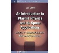 An Introduction To Plasma Physics And Its Space Applications, Volume 1