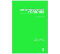 An Introduction To Politics (Works Of Harold J. Laski)