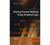 An Introduction to Practical Formal Methods Using Temporal Logic