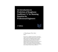 An Introduction to Prediction of Roughness Coefficient “n” for Manning Equation for Professional Engineers