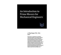An Introduction To Prime Movers For Mechanical Engineers: 1 (Mechanical Engineering)
