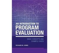 An Introduction to Program Evaluation Basic Concepts and Example Cases - Richard Merrick Jones - Richard Jones - Livre en Anglais Richard Merrick JonesRichard Merrick Jones (Auteur)