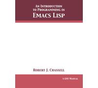 An Introduction To Programming In Emacs Lisp