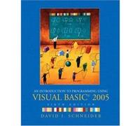 An Introduction to Programming Using Visual Basic 2005 David I. Schneider (Auteur)