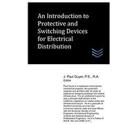An Introduction To Protective And Switching Devices For Electrical Distribution