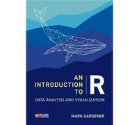 An Introduction to R by Mark Gardener Mark Gardener (Auteur)