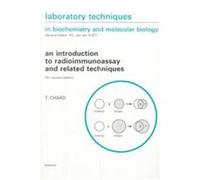 An Introduction to Radioimmunoassay and Related Techniques, Laboratory Techniques in Biochemistry and Molecular Biology T. Chard (Auteur)
